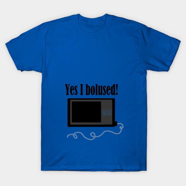 Yes I Bolused! T-Shirt by CatGirl101